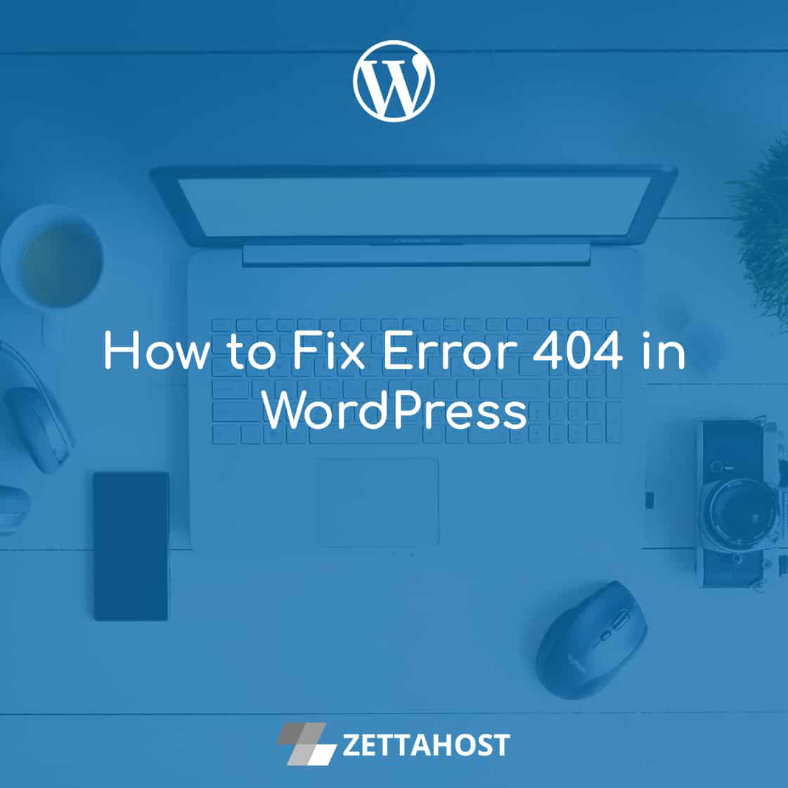 How to Fix Error 404 in WordPress - Free Hosting - ZETTAHOST.com