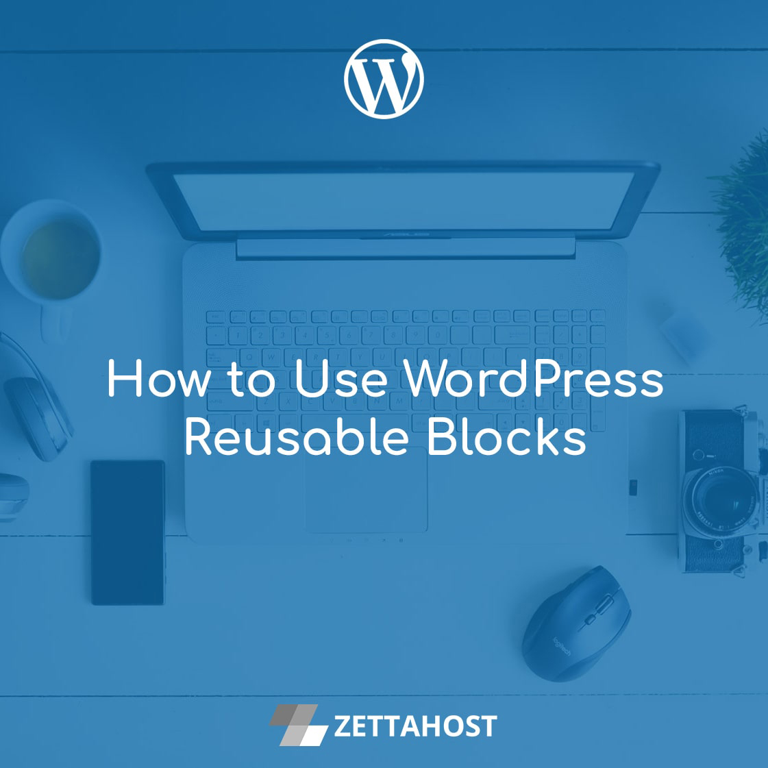 How To Use WordPress Reusable Blocks - Free Hosting - ZETTAHOST.com